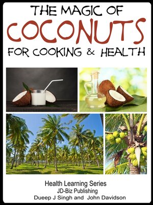 cover image of The Magic of Coconuts For Cooking and Health